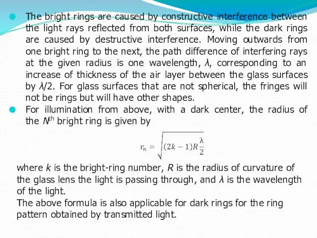 The bright rings are caused by constructive interference between the light