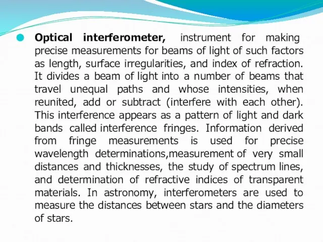 Optical interferometer, instrument for making precise measurements for beams of light