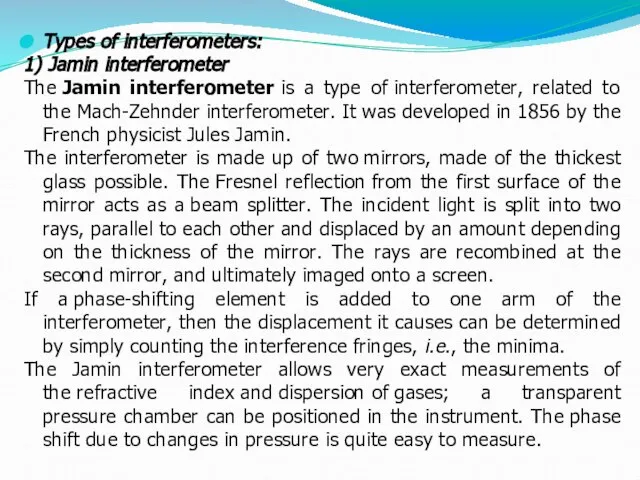 Types of interferometers: 1) Jamin interferometer The Jamin interferometer is a