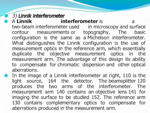 3) Linnik interferometer A Linnik interferometer is a two-beam interferometer used