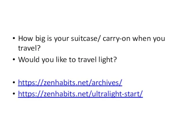 How big is your suitcase/ carry-on when you travel? Would you