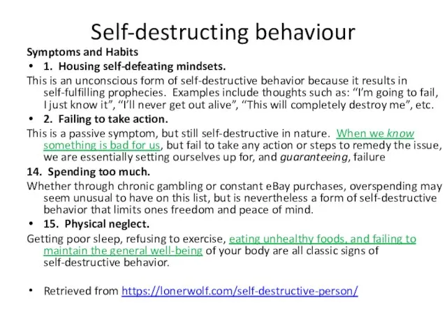 Self-destructing behaviour Symptoms and Habits 1. Housing self-defeating mindsets. This is