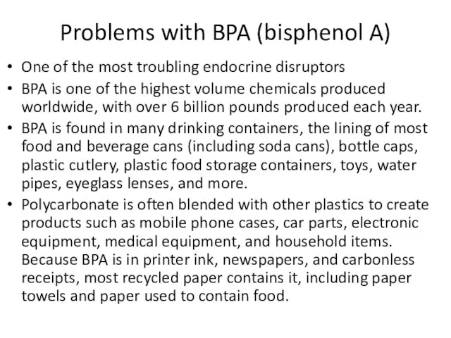 Problems with BPA (bisphenol A) One of the most troubling endocrine