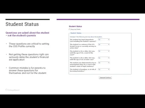 Student Status Questions are asked about the student – not the