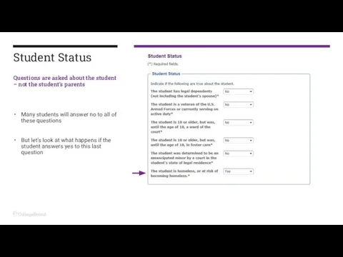 Student Status Questions are asked about the student – not the