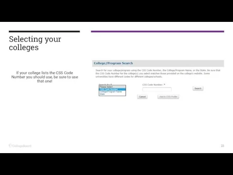 Selecting your colleges If your college lists the CSS Code Number