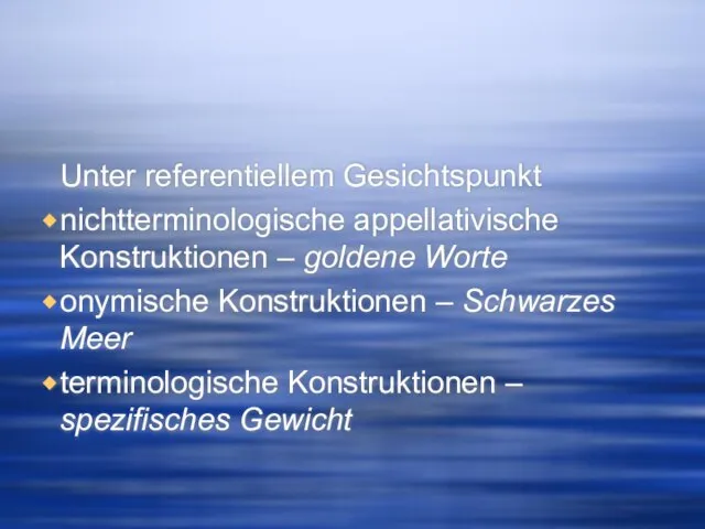 Unter referentiellem Gesichtspunkt nichtterminologische appellativische Konstruktionen – goldene Worte onymische Konstruktionen