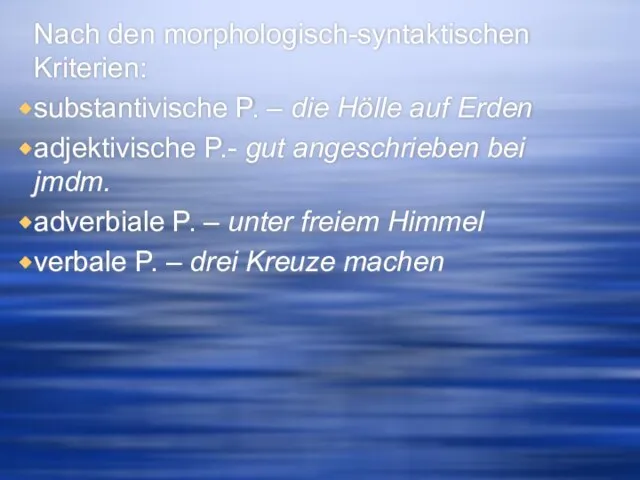 Nach den morphologisch-syntaktischen Kriterien: substantivische P. – die Hölle auf Erden