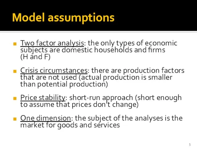 Model assumptions Two factor analysis: the only types of economic subjects