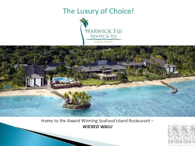 The Luxury of Choice! Home to the Award Winning Seafood Island Restaurant – WICKED WALU