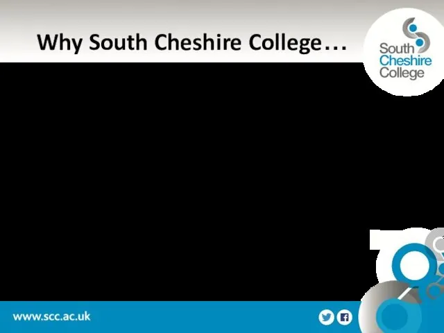 Why South Cheshire College… Факты и цифры Великолепное месторасположение (30 мин