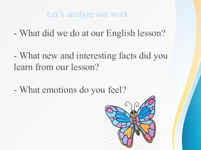 Let’s analyze our work. - What did we do at our