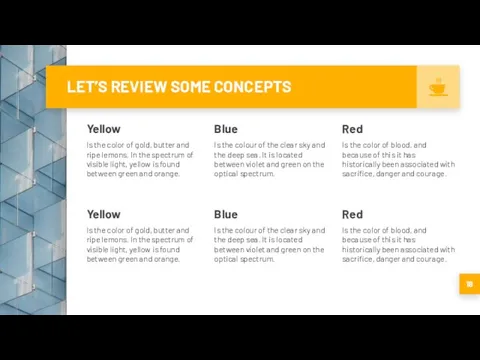 LET’S REVIEW SOME CONCEPTS Yellow Is the color of gold, butter