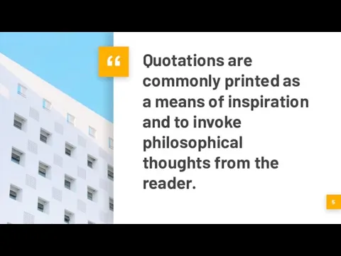 Quotations are commonly printed as a means of inspiration and to