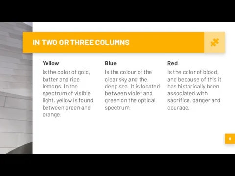 IN TWO OR THREE COLUMNS Yellow Is the color of gold,