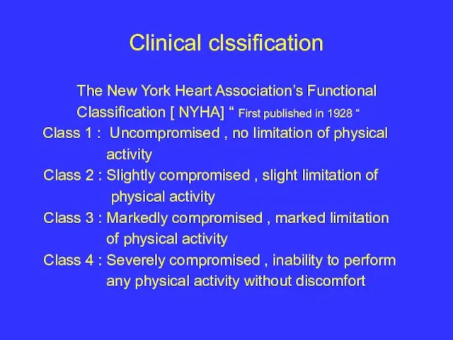 Clinical clssification The New York Heart Association’s Functional Classification [ NYHA]