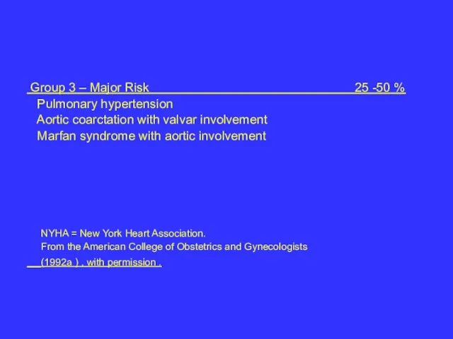 Group 3 – Major Risk 25 -50 % Pulmonary hypertension Aortic