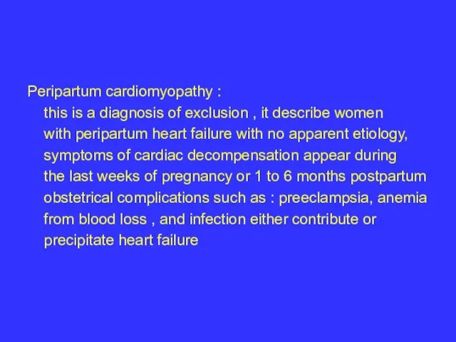 Peripartum cardiomyopathy : this is a diagnosis of exclusion , it