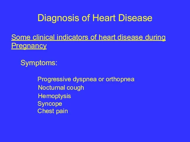 Diagnosis of Heart Disease Some clinical indicators of heart disease during