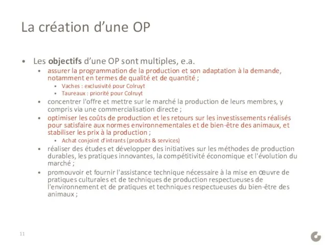 La création d’une OP Les objectifs d’une OP sont multiples, e.a.