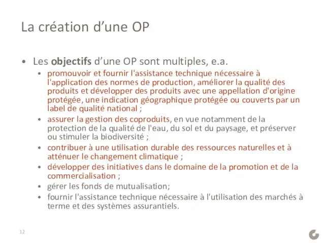 La création d’une OP Les objectifs d’une OP sont multiples, e.a.