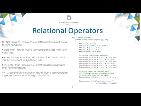 Relational Operators != : Not Equal to : returns true of