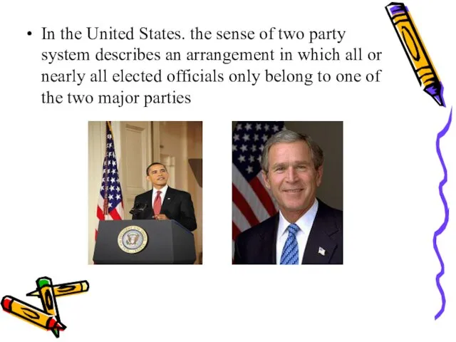 In the United States. the sense of two party system describes