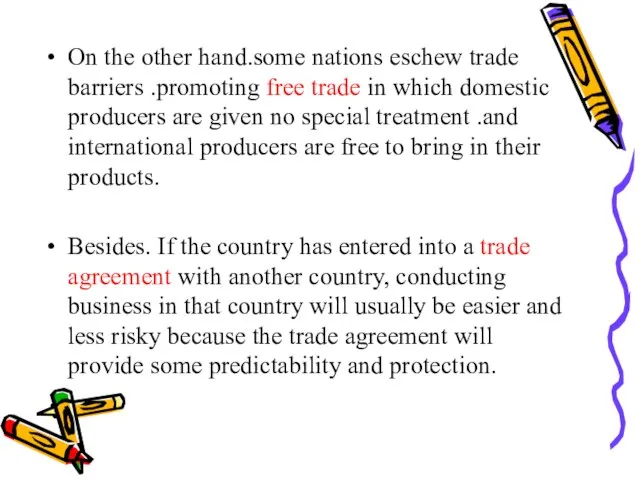 On the other hand.some nations eschew trade barriers .promoting free trade