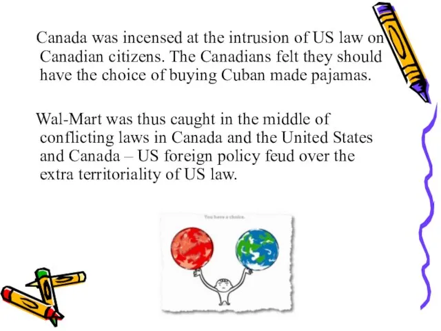 Canada was incensed at the intrusion of US law on Canadian