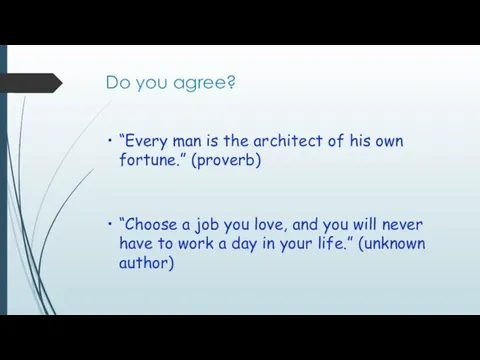 Do you agree? “Every man is the architect of his own