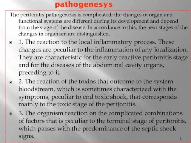 pathogenesys The peritonitis pathogenesis is complicated; the changes in organ and