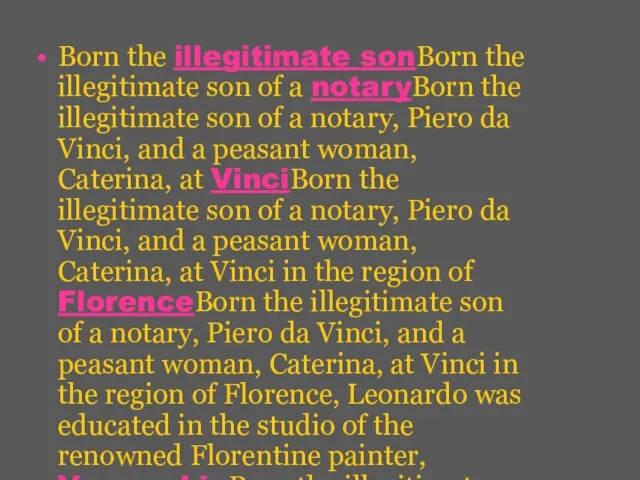 Born the illegitimate sonBorn the illegitimate son of a notaryBorn the