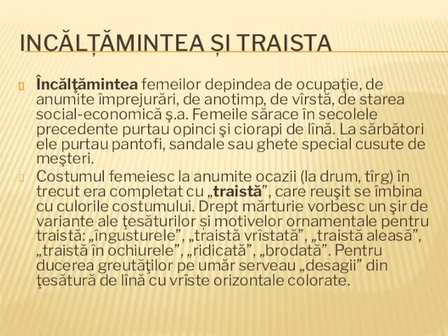 INCĂLȚĂMINTEA ȘI TRAISTA Încălţămintea femeilor depindea de ocupaţie, de anumite împrejurări,