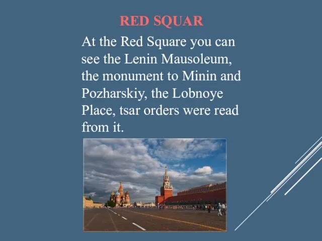 RED SQUAR At the Red Square you can see the Lenin
