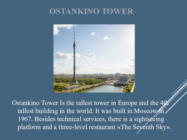 OSTANKINO TOWER Ostankino Tower Is the tallest tower in Europe and