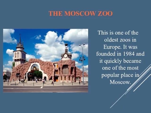 THE MOSCOW ZOO This is one of the oldest zoos in