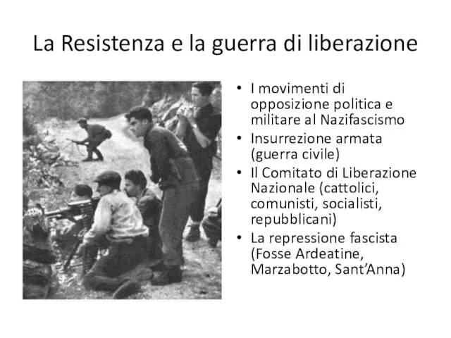 La Resistenza e la guerra di liberazione I movimenti di opposizione