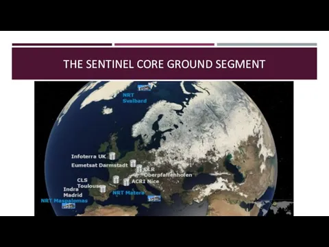 THE SENTINEL CORE GROUND SEGMENT