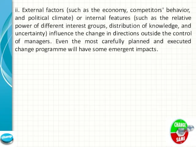 ii. External factors (such as the economy, competitors' behavior, and political