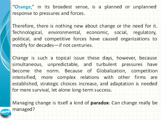 “Change,” in its broadest sense, is a planned or unplanned response