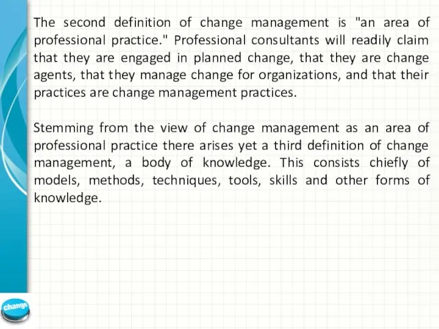 The second definition of change management is "an area of professional