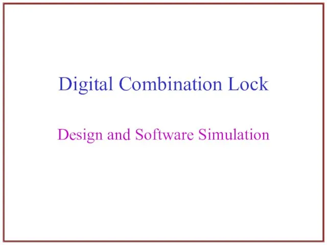 Digital Combination Lock Design and Software Simulation