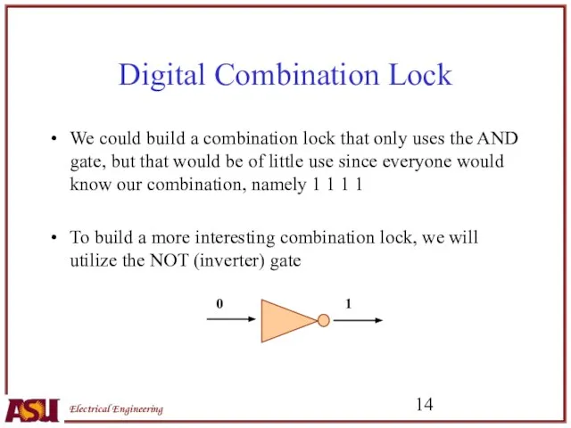 Digital Combination Lock We could build a combination lock that only