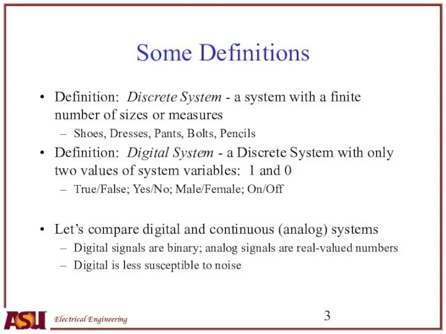 Some Definitions Definition: Discrete System - a system with a finite