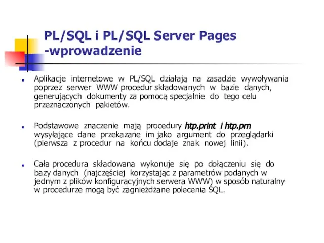 PL/SQL i PL/SQL Server Pages -wprowadzenie Aplikacje internetowe w PL/SQL działają