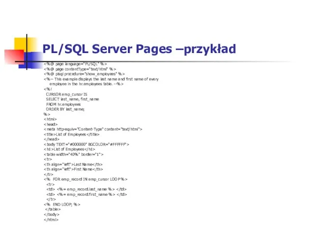 PL/SQL Server Pages –przykład employee in the hr.employees table. --%> CURSOR