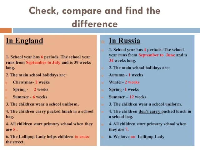 Check, compare and find the difference In England 1. School year