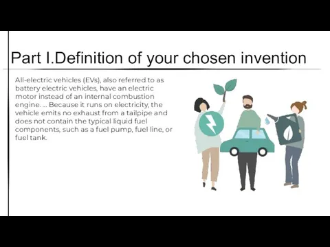 Part I.Definition of your chosen invention All-electric vehicles (EVs), also referred