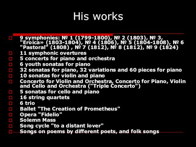 His works 9 symphonies: № 1 (1799-1800), № 2 (1803), №