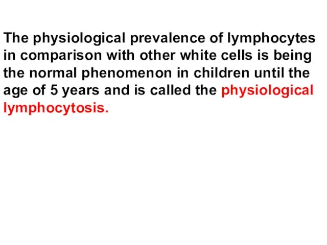 The physiological prevalence of lymphocytes in comparison with other white cells